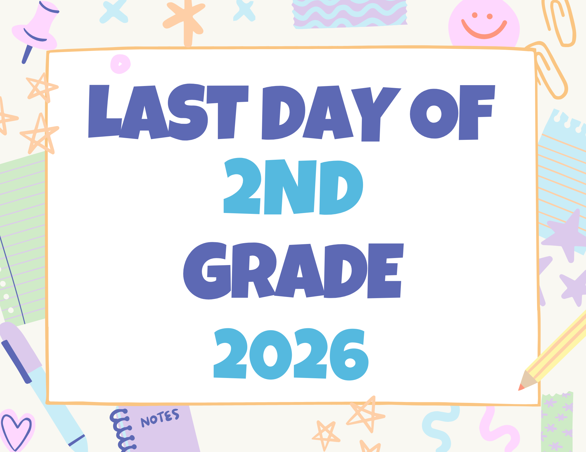Last Day of 2nd Grade 2026 printable sign